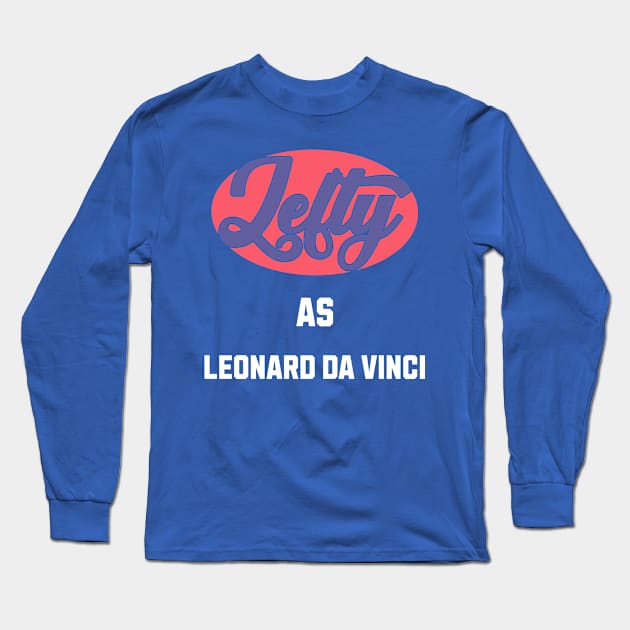 Lefty As leonard da vinci Long Sleeve T-Shirt by DavidBriotArt